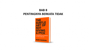 Read more about the article Ringkasan Buku The Subtle Art of Not Giving a F*ck Bab 8